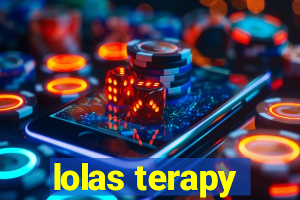 lolas terapy